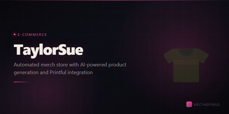 TaylorSue automated merch store with AI-powered product generation