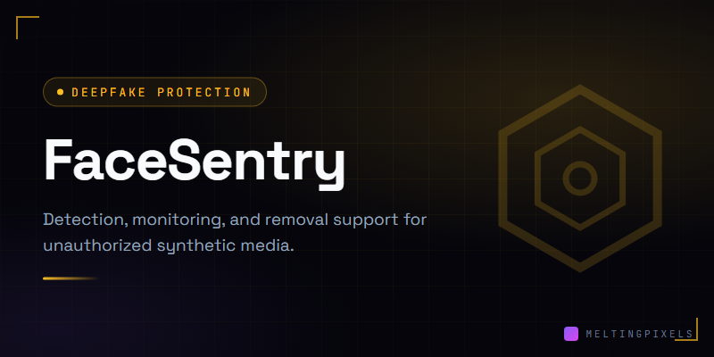 FaceSentry - AI deepfake protection with detection, monitoring, and removal support