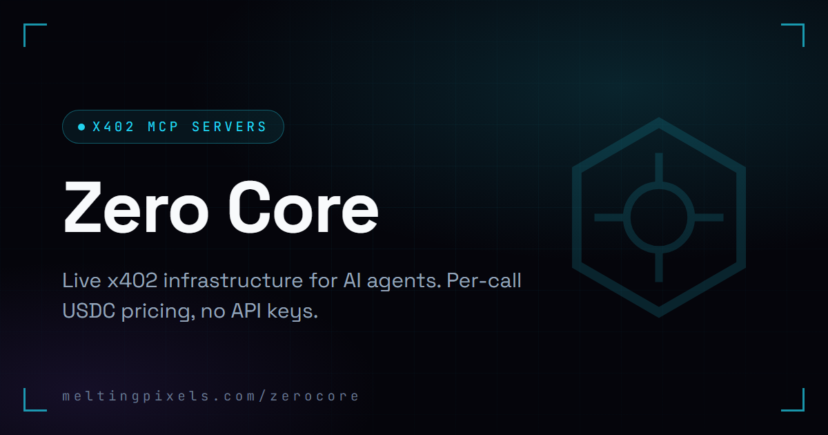 Zero Core - x402 MCP Servers for AI Agents | MeltingPixels